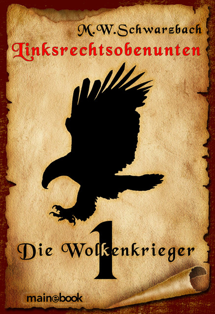 Linksrechtsobenunten – Band 1: Die Wolkenkrieger, M.W. Schwarzbach