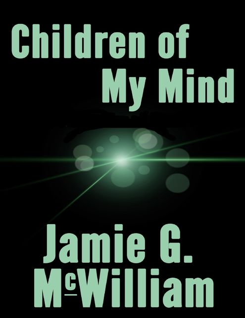 Children of My Mind, Jamie G.McWilliam
