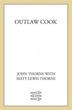 Outlaw Cook, Matt Thorne, John Thorne