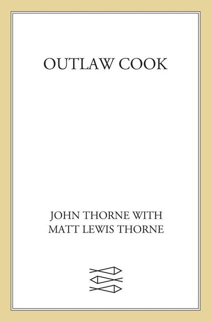 Outlaw Cook, Matt Thorne, John Thorne