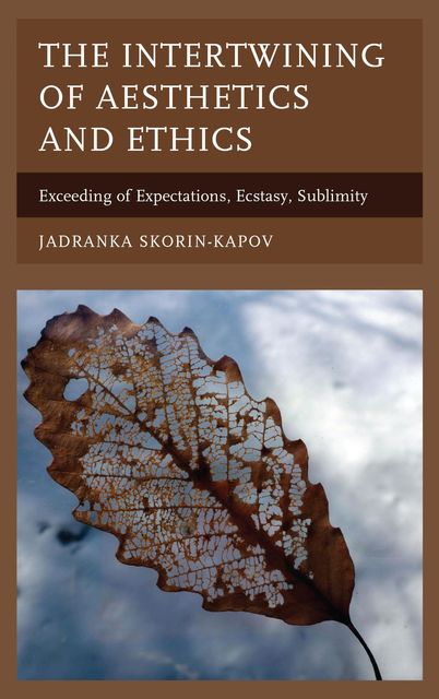 The Intertwining of Aesthetics and Ethics, Jadranka Skorin-Kapov