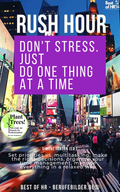 Rush Hour. Don't Stress. just Do One Thing at a Time, Simone Janson