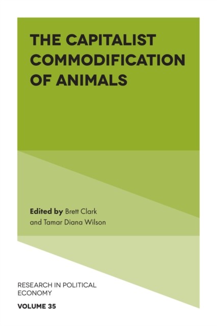 Capitalist Commodification of Animals, Brett Clark