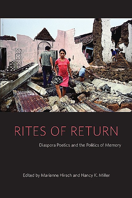 Rites of Return, Nancy Miller, Edited by Marianne Hirsch