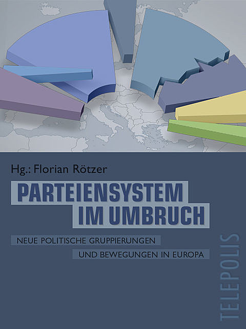 Parteiensystem im Umbruch (Telepolis), Hg. : Florian Rötzer