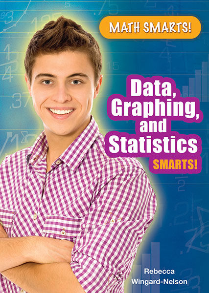 Data, Graphing, and Statistics Smarts!, Rebecca Wingard-Nelson