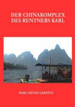 Der Chinakomplex des Rentners Karl, Karl-Heinz Garnitz