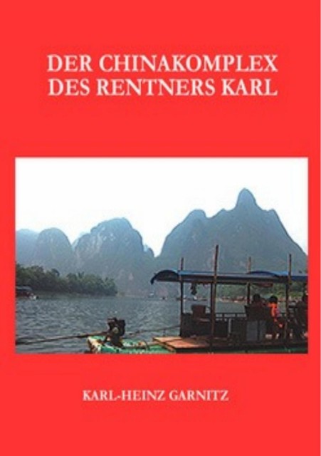 Der Chinakomplex des Rentners Karl, Karl-Heinz Garnitz