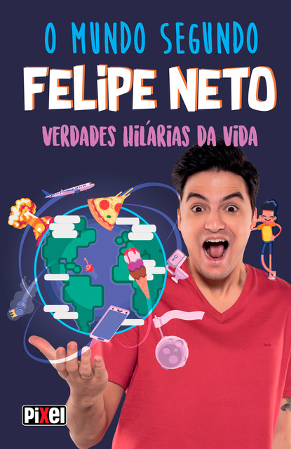 O mundo segundo Felipe Neto, Felipe Neto