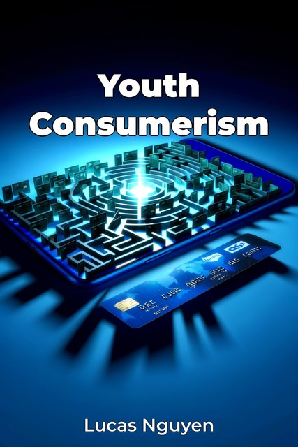 Youth Consumerism, Lucas Nguyen