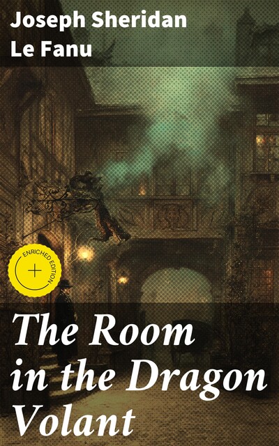 The Room in the Dragon Volant, Joseph Sheridan Le Fanu