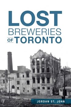 Lost Breweries of Toronto, Jordan St. John
