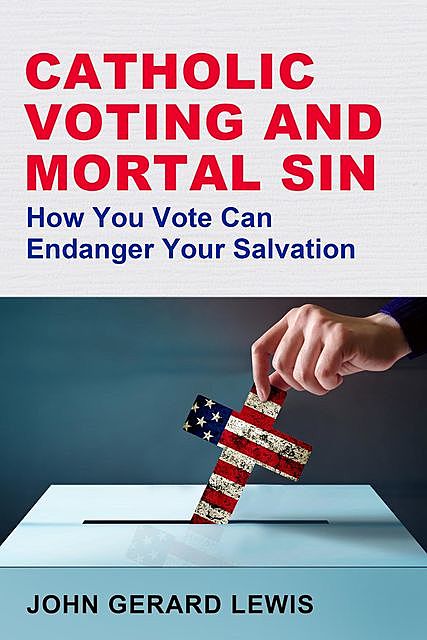 Catholic Voting and Mortal Sin, John Lewis