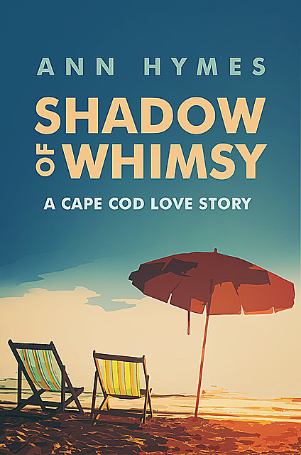 Shadow of Whimsy, Ann Hymes