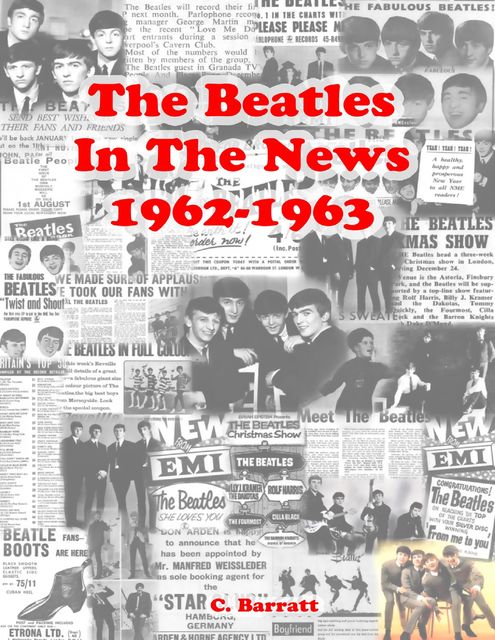 The Beatles – In the News (1962 -1963), C Barratt