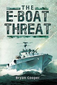 The E-Boat Threat, Bryan Cooper