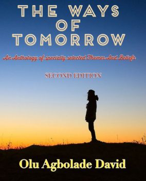 The Ways Of Tomorrow, Olu Agbolade David