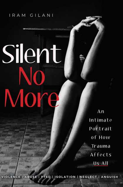 Silent No More, Iram Gilani