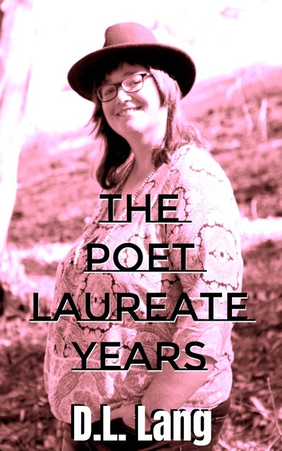 The Poet Laureate Years, D.L. Lang