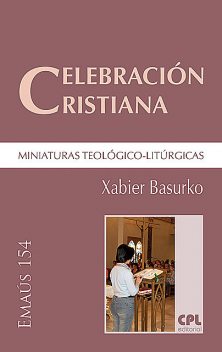 Celebración cristiana, miniaturas teológico-litúrgicas, Xabier Basurko Ulizia