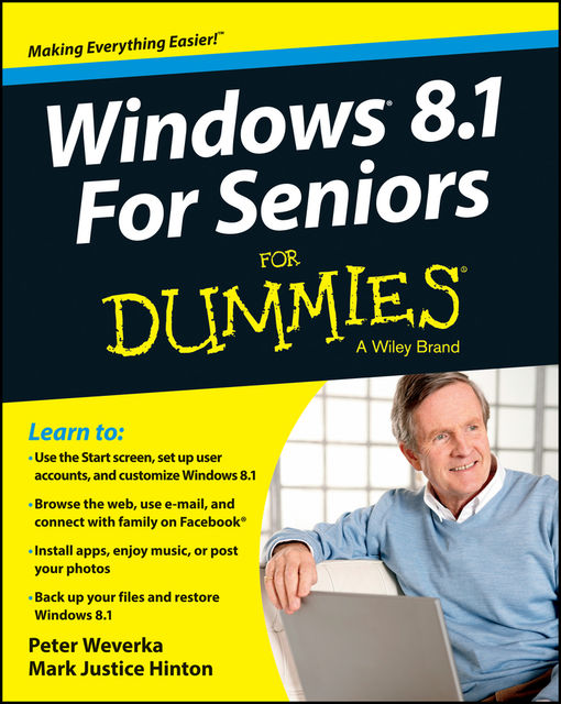 Windows 8.1 For Seniors For Dummies, Peter Weverka, Mark Justice Hinton