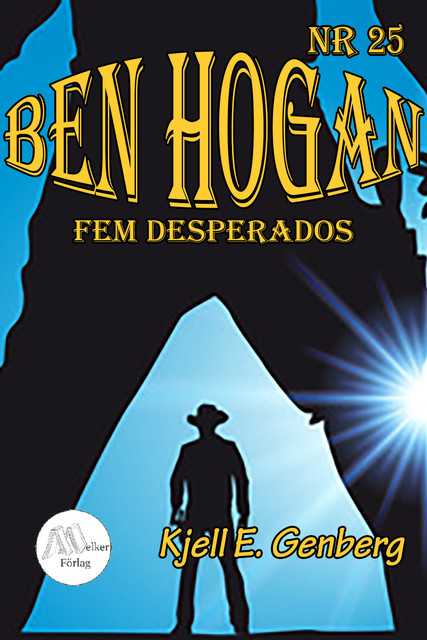 Ben Hogan – Nr 25 – Fem Desperados, Kjell E.Genberg