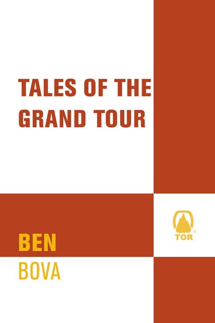 Tales of the Grand Tour, Ben Bova