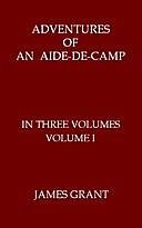 Adventures of an Aide-de-Camp; or, A Campaign in Calabria, Volume 1 (of 3), James Grant