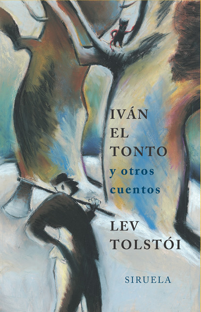 Iván el tonto y otros cuentos, León Tolstoi