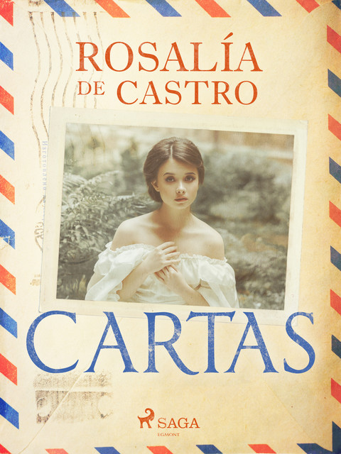 Cartas Rosalía de Castro, Rosalía de Castro