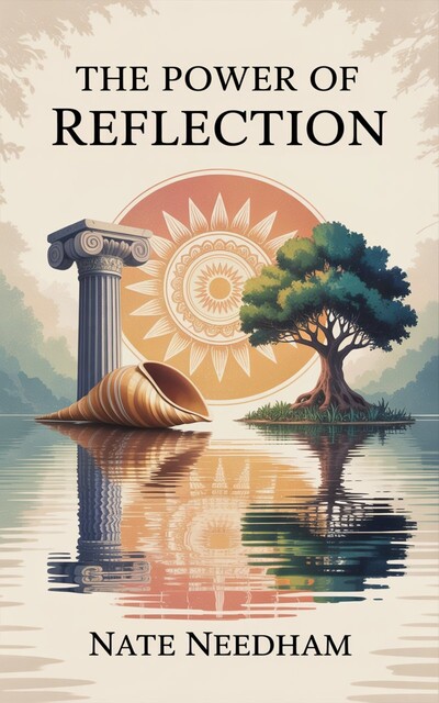 The Power of Reflection, Nate Needham
