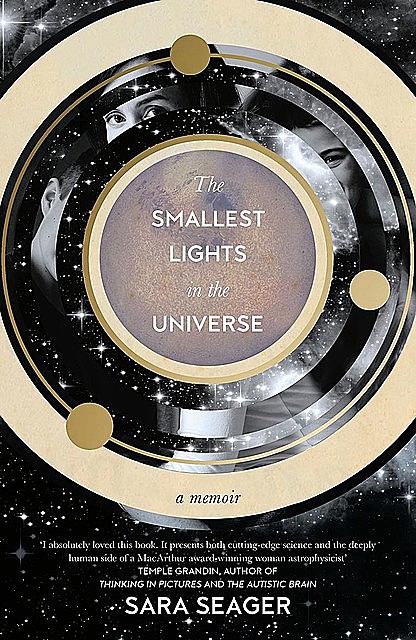 The Smallest Lights In The Universe, Sara Seager