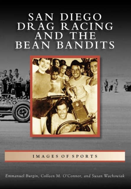 San Diego Drag Racing and the Bean Bandits, Emmanuel Burgin