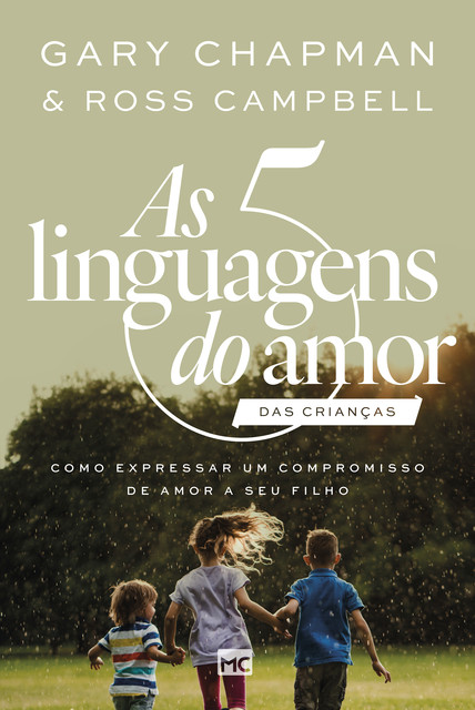 As 5 linguagens do amor das crianças – nova edição, Gary Chapman, Ross Campbell