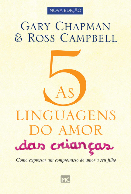 As 5 linguagens do amor das crianças – nova edição, Gary Chapman, Ross Campbell