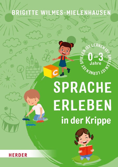 Sprache erleben in der Krippe, Brigitte Wilmes-Mielenhausen