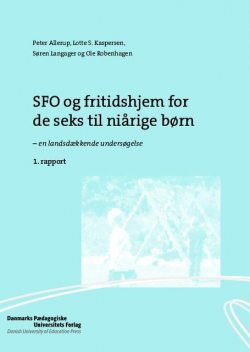 SFO og fritidshjem for de seks til niårige børn, Peter Allerup, Soren Langager, Ole Robenhagen, Lotte S. Kaspersen