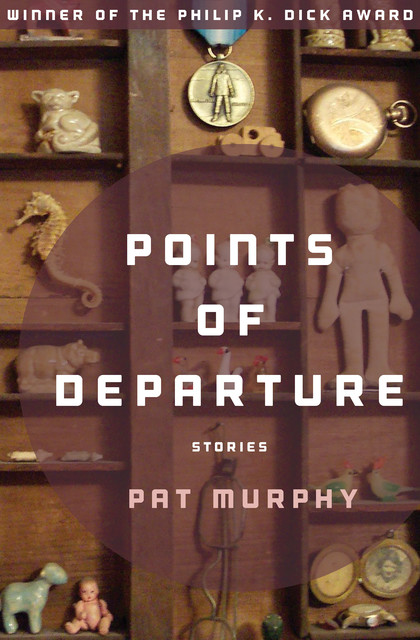 Points of Departure, Pat Murphy