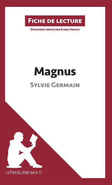 Magnus de Sylvie Germain (Fiche de lecture), Elena Pinaud, lePetitLittéraire.fr