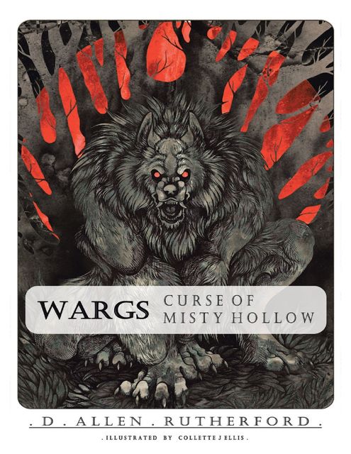 Wargs: Curse of Misty Hollow, D.Allen Rutherford