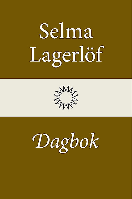Selma Lagerlöfs dagbok, Selma Lagerlöf