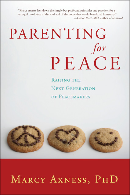 Parenting for Peace, Marcy Axness