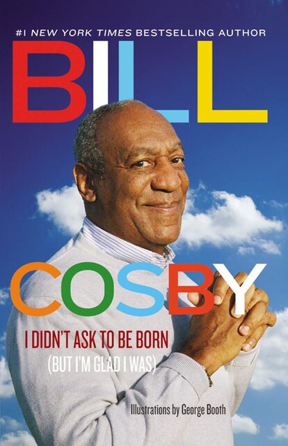 I Didn't Ask to Be Born, Bill Cosby