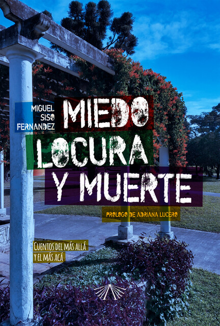 Miedo, locura y muerte, Miguel Siso Fernandez