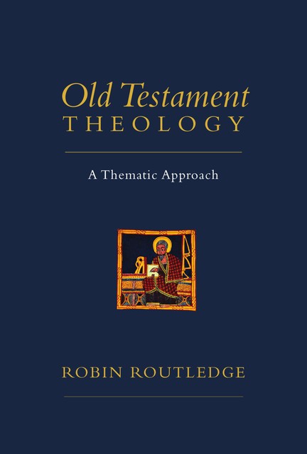 Old Testament Theology, Robin Routledge