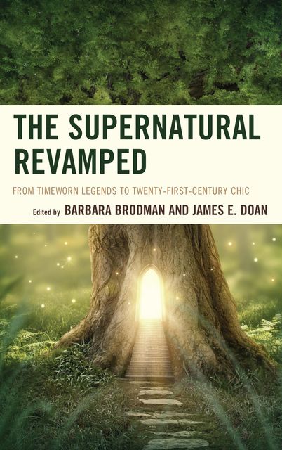 The Supernatural Revamped, Edited by Barbara Brodman, James E. Doan