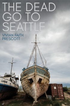 The Dead Go to Seattle, Vivian Faith Prescott