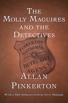 The Molly Maguires and the Detectives, Allan Pinkerton