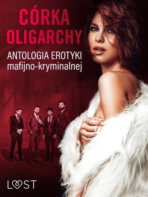 Córka oligarchy: antologia erotyki mafijno-kryminalnej, LUST authors