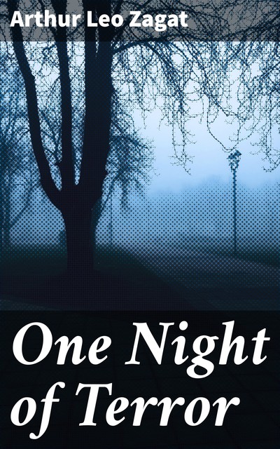 One Night of Terror, Arthur Leo Zagat